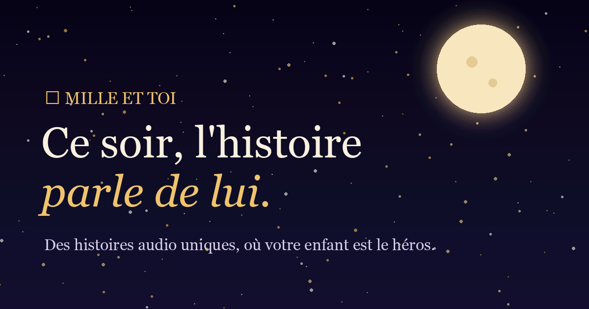 Histoires du soir — Mille et Toi
